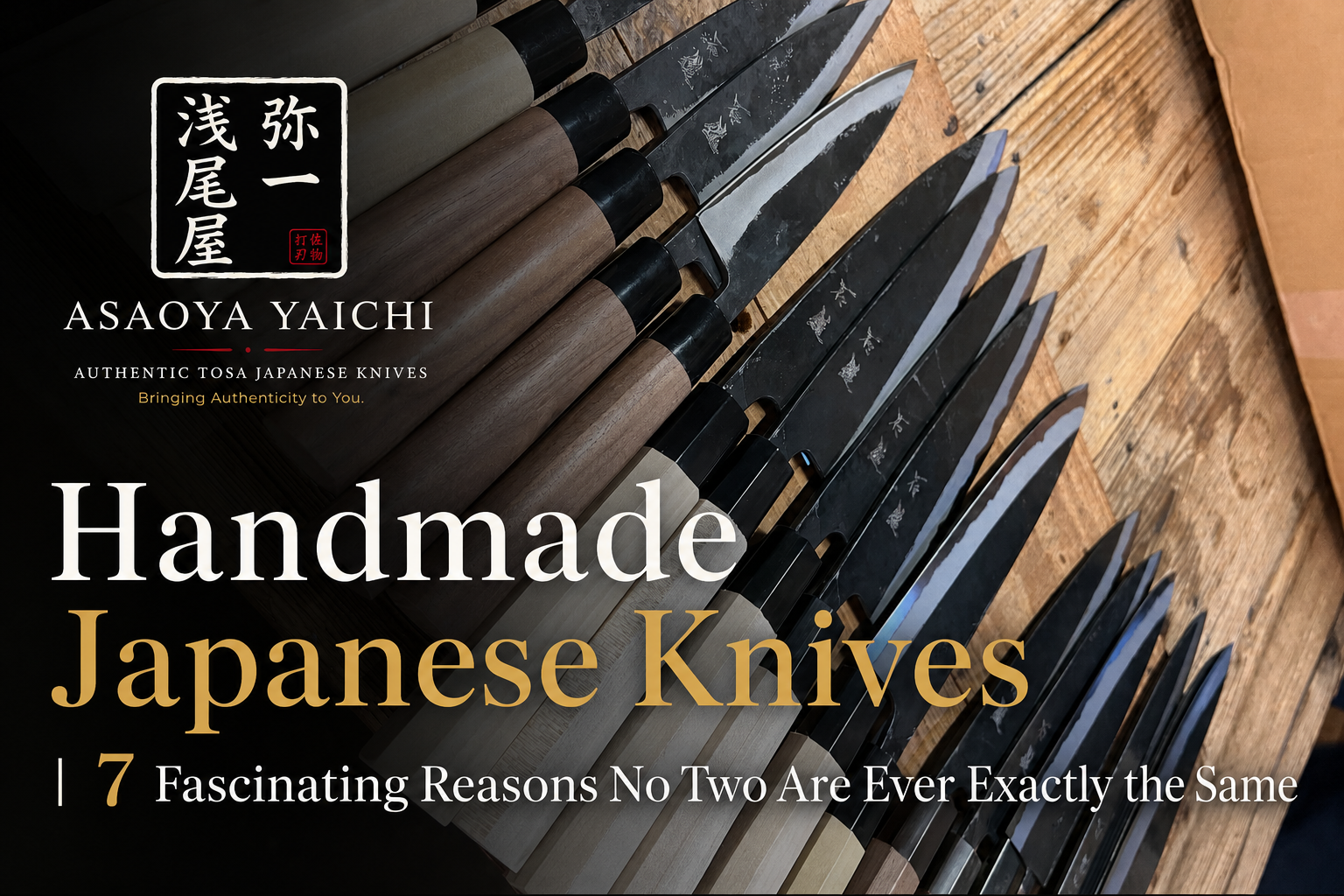 Handmade Japanese Knives | 7 Fascinating Reasons No Two Are Ever Exactly the Same