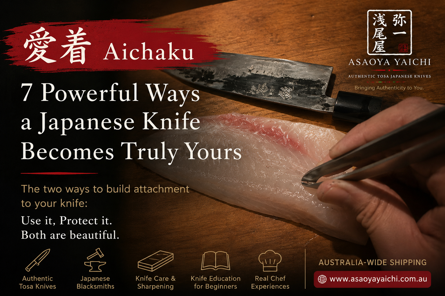 愛着 Aichaku | 7 Powerful Ways a Japanese Knife Becomes Truly Yours
