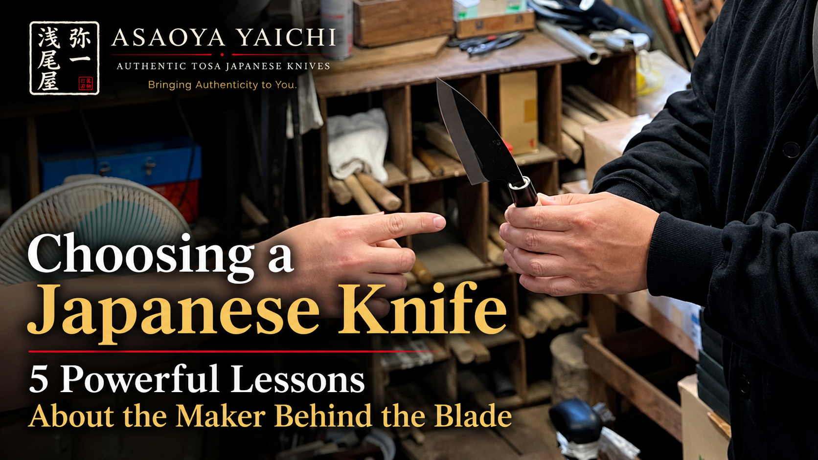 Choosing a Japanese Knife: 5 Powerful Lessons About the Maker Behind the Blade