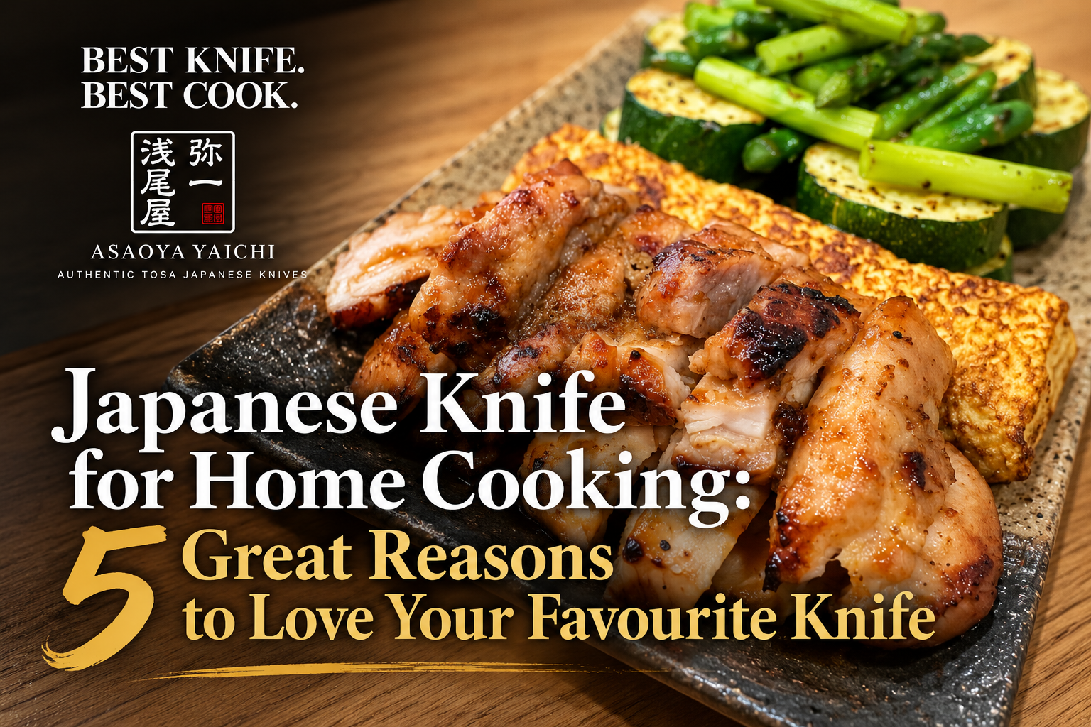 Japanese Knife for Home Cooking: 5 Great Reasons to Love Your Favourite Knife